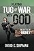 Playing Tug-of-War with God...