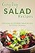 Salad and Salad Dressing Recipes: The Beginner’s Guide to Fresh and Delicious Salads (Everyday Recipes)