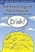 The Psychology of the Simpsons: D'oh! (Psychology of Popular Culture series): The Psychology of "The Simpsons"