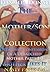 The Mother/Son Collection: Oedipussy- Confessions Of A Debauched Mother Parts 1-3, Your Mother Likes It Nasty Parts 1-6