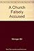 A Church Falsely Accused