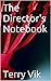 The Director's Notebook (Christian Drama Director 1)