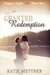 Granted Redemption by Katie Mettner