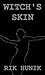 Witch's Skin by Rik Hunik