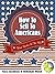 How to Sell to Americans: Tips From Sales & Marketing Pros On What Works In The United States
