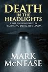 Death in the Headlights (Kyle Callahan Mystery, #4) Death in the Headlights (Kyle Callahan Mystery, #4)