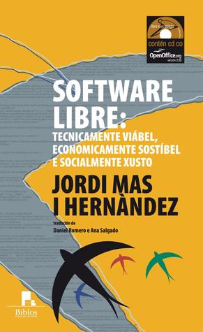 Software libre: Tecnicamente viábel, economicamente sostíbel e socialmente xusto (Paperback)