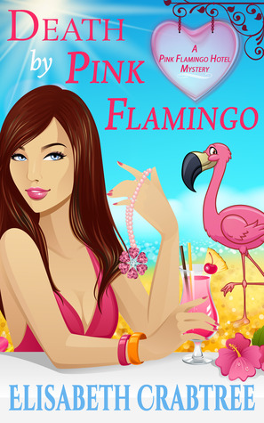 Death by Pink Flamingo (Pink Flamingo Hotel Mystery #1)