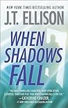 When Shadows Fall by J.T. Ellison