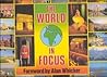 The World in Focus The World in Focus