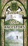 Cauldron of the Lost Ancestors: The Lost Legacy of Avalon, cracking the code of the Deepnet Legacy (Suzy da Silva Series Book 2) Cauldron of the Lost Ancestors: The Lost Legacy of Avalon, cracking the code of the Deepnet Legacy (Suzy da Silva Series Book 2)