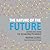 The Nature of the Future Dispatches from the Socialstructed World