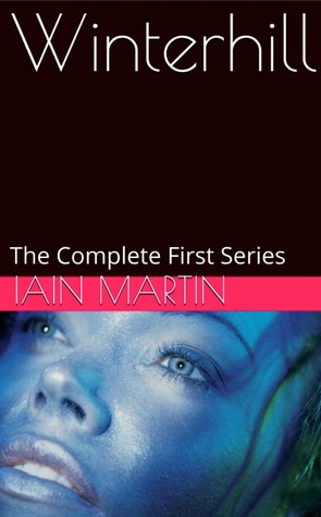Winterhill: The Complete First Series (Kindle Edition)