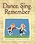 Dance, Sing, Remember: A Ce...