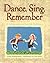 Dance, Sing, Remember by Leslie Kimmelman