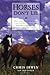 Horses Don't Lie: What Horses Teach Us About Our Natural Capacity for Awareness, Confidence, Courage, and Trust