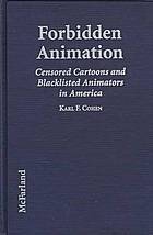 Forbidden Animation Censored Cartoons And Blacklisted Animators In America By Karl F Cohen