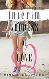Interim Goddess of Love by Mina V. Esguerra
