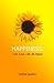 Happiness: Live, Love, Life, Be Happy