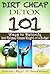 Dirt Cheap Detox: 101 Ways to Detoxify (and Release Excess Weight) on a Budget