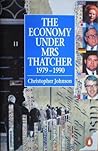 The economy under Mrs Thatcher, 1979-1990 The economy under Mrs Thatcher, 1979-1990