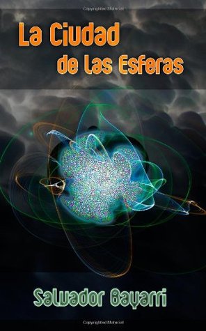 Portada de La Ciudad de las Esferas, de Salvador Bayarri