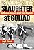 Slaughter at Goliad: The Me...