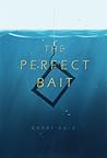 The Perfect Bait by Bobby Chiu