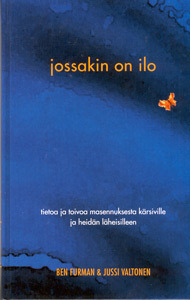 Jossakin on ilo – Tietoa ja toivoa masennuksesta kärsiville ja heidän läheisilleen