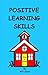 Positive Learning Skills
