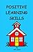 Positive Learning Skills by Will Clark