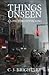 Things Unseen (A Long-Forgo...