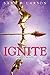 Ignite by Sara B. Larson Ignite by Sara B. Larson