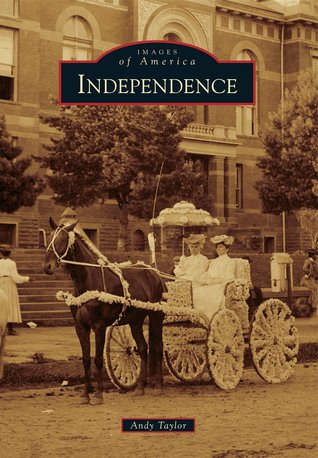 Independence (Images of America: Kansas)
