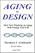 Aging by Design: How New Thinking on Aging Will Change Your Life
