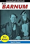 P.T. Barnum by Ian D. Fraser