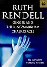 Ginger and the Kingsmarkham Chalk Circle