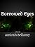 Borrowed Eyes (Borrowed Eyes Trilogy Book 1)
