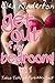 Get Out of My Bedroom!: Taboo Tales of Forbidden Lust