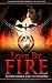 Love By Fire (Maia and Tony #3)