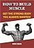 How to Build Muscle: Get th...