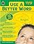 Use A Better Word Grd 4 & Up: Grades 4 & Up