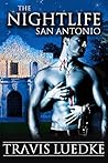The Nightlife San Antonio by Travis Luedke The Nightlife San Antonio by Travis Luedke