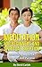 Meditation For Beginners And Spiritual Skeptics: Discovering a Life of Integrity and Purpose (Spirituality, Meditation, Life Choices Book 3)