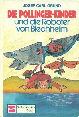 Die Pollinger-Kinder und die Roboter von Blechheim (Hardcover)