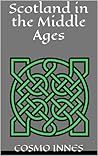 Scotland in the Middle Ages Scotland in the Middle Ages
