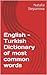 English - Turkish Dictionary of most common words