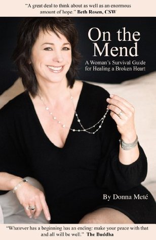 On The Mend, A Woman's Survival Guide for Healing a Broken Heart (Kindle Edition)