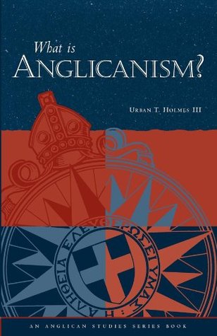 What Is Anglicanism? (Kindle Edition)