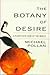 The Botany of Desire: A Plants-Eye View of the World